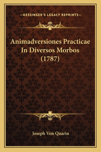 Animadversiones Practicae In Diversos Morbos (1787)