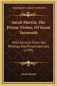 Sarah Martin, The Prison Visitor, Of Great Yarmouth