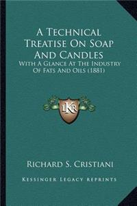 A Technical Treatise On Soap And Candles