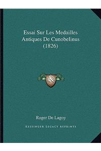 Essai Sur Les Medailles Antiques De Cunobelinus (1826)