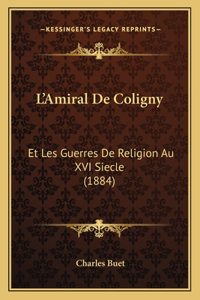 L'Amiral De Coligny