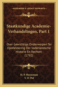 Staatkundige Academie-Verhandelingen, Part 1