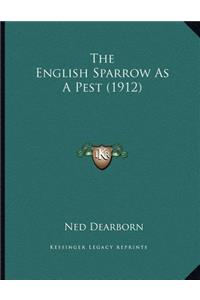 The English Sparrow As A Pest (1912)