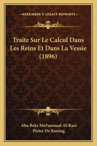 Traite Sur Le Calcul Dans Les Reins Et Dans La Vessie (1896)