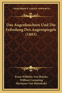 Das Augenleuchten Und Die Erfindung Des Augenspiegels (1893)