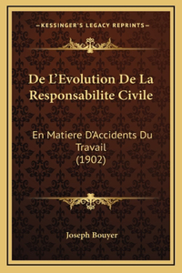 De L'Evolution De La Responsabilite Civile