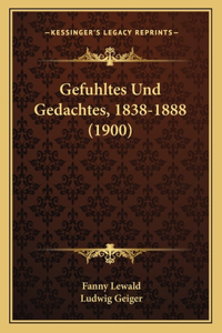 Gefuhltes Und Gedachtes, 1838-1888 (1900)