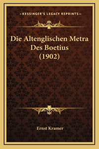 Die Altenglischen Metra Des Boetius (1902)