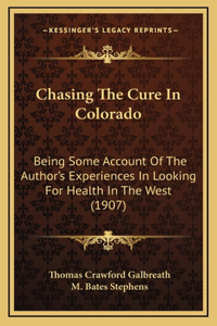 Chasing The Cure In Colorado