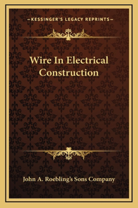 Wire In Electrical Construction