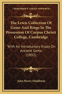 Lewis Collection Of Gems And Rings In The Possession Of Corpus Christi College, Cambridge