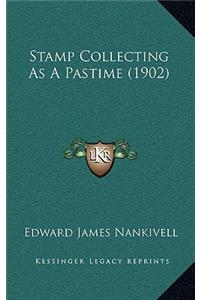 Stamp Collecting As A Pastime (1902)