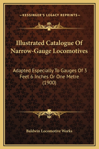 Illustrated Catalogue Of Narrow-Gauge Locomotives