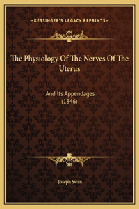 The Physiology Of The Nerves Of The Uterus