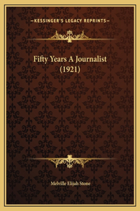 Fifty Years A Journalist (1921)