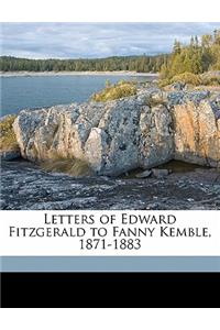 Letters of Edward Fitzgerald to Fanny Kemble, 1871-1883