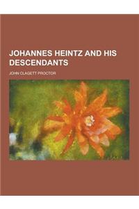 Johannes Heintz and His Descendants