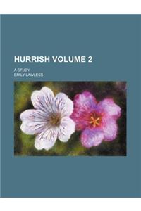 Hurrish; A Study Volume 2