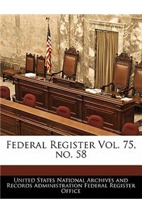Federal Register Vol. 75, no. 58