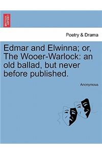Edmar and Elwinna; Or, the Wooer-Warlock