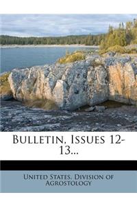 Bulletin, Issues 12-13...