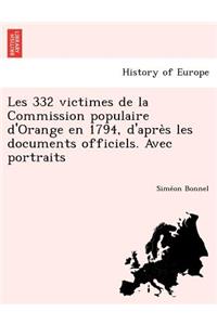 Les 332 victimes de la Commission populaire d'Orange en 1794, d'après les documents officiels. Avec portraits