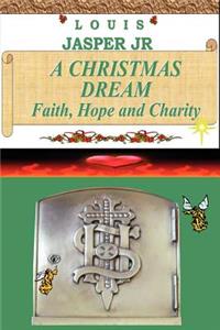 Christmas Dream Faith, Hope and Charity