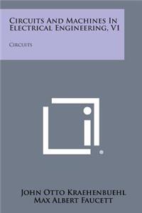 Circuits and Machines in Electrical Engineering, V1