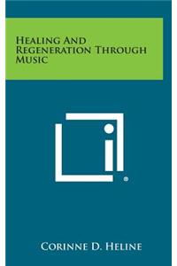 Healing and Regeneration Through Music