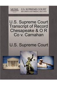 U.S. Supreme Court Transcript of Record Chesapeake & O R Co V. Carnahan