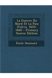 Guerre Du Nord Et La Paix D'Oliva, 1655-1660