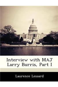 Interview with Maj Larry Burris, Part I