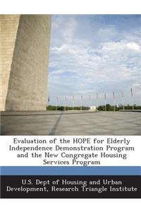 Evaluation of the Hope for Elderly Independence Demonstration Program and the New Congregate Housing Services Program