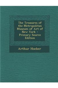 Treasures of the Metropolitan Museum of Art of New York