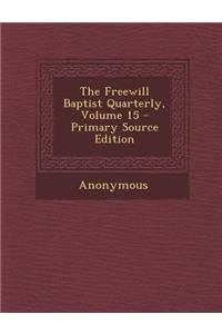 The Freewill Baptist Quarterly, Volume 15