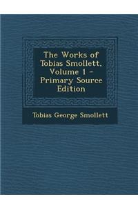 The Works of Tobias Smollett, Volume 1