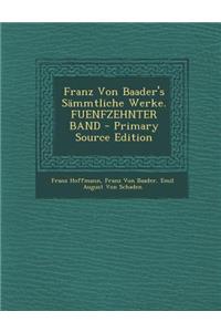 Franz Von Baader's Sammtliche Werke. Fuenfzehnter Band