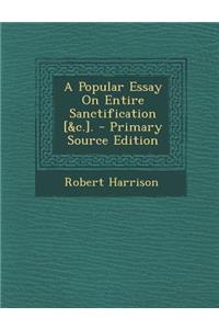 Popular Essay on Entire Sanctification [&C.].