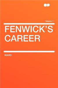 Fenwick's Career Volume 1