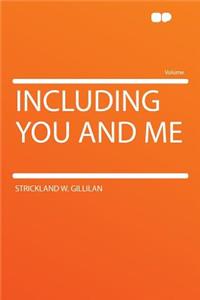 Including You and Me