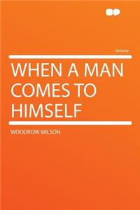 When a Man Comes to Himself