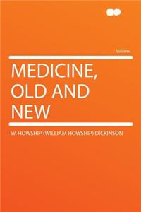 Medicine, Old and New