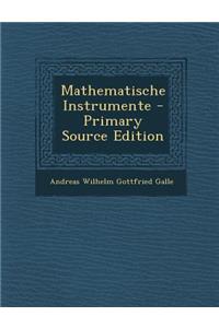 Mathematische Instrumente - Primary Source Edition