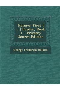 Holmes' First [ - ] Reader, Book 1