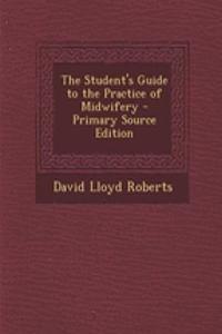 The Student's Guide to the Practice of Midwifery
