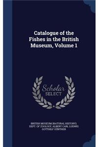 Catalogue of the Fishes in the British Museum, Volume 1