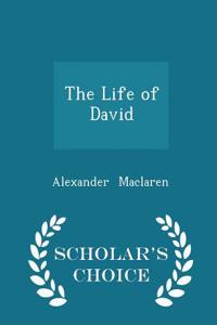 Life of David - Scholar's Choice Edition