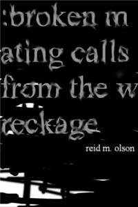 Broken Mating Calls from the Wreckage