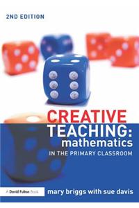 Creative Teaching: Mathematics in the Primary Classroom
