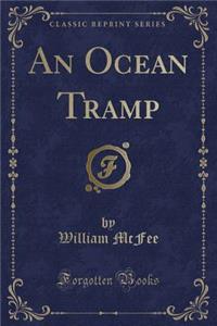 An Ocean Tramp (Classic Reprint)